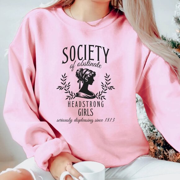 Society of Obstinate Headstrong Girls Sweatshirt Jane Austen Book Lover Gift 05 - Picture 1 of 5
